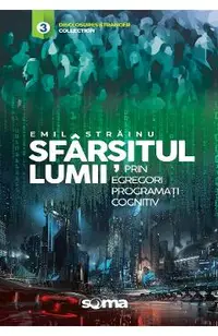 Sfarsitul lumii prin egregori programati cognitiv