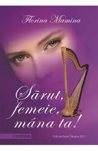 Sarut, femeie, mana ta!