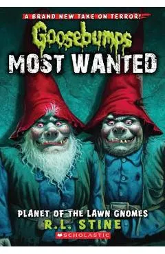 Planet of the Lawn Gnomes (Goosebumps Most Wanted #1)