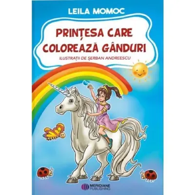 Prințesa care colorează gânduri - Hardcover - Leila Momoc