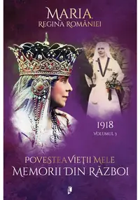 Povestea vietii mele. Memorii din razboi, 1918