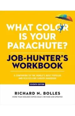 What Color Is Your Parachute? Job-Hunter's Workbook, Seventh Edition