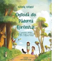 Oglinda din Padurea Koromhat. O poveste despre dialogul imago si puterea lui de a repara relatii