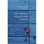 In numele tamaduirii omului. Teologia ortodoxa si psihoterapia. Convergente si divergente