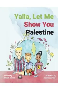 Yalla, Let Me Show You Palestine