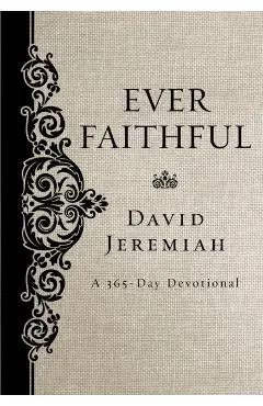 Ever Faithful: A 365-Day Devotional