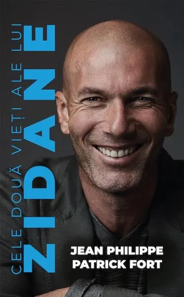 Cele două vieți ale lui Zidane - Paperback brosat - Jean Philippe, Patrick Fort