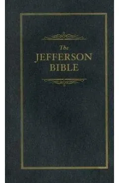 Jefferson Bible: The Life and Morals of Jesus of Nazareth