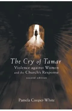 The Cry of Tamar: Violence against Women and the Church's Response, Second Edition