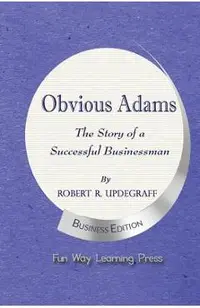 Obvious Adams: The Story of a Successful Businessman