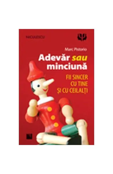 Adevăr sau minciună. Fii sincer cu tine şi cu ceilalţi! - Paperback brosat - Marc Pistorio