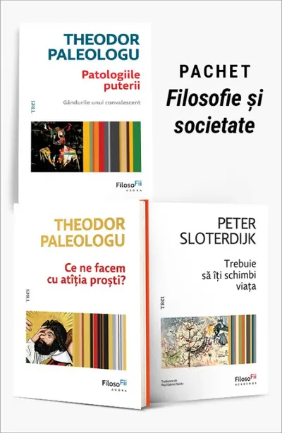 Pachet Filosofie și societate. Patologiile puterii/Ce ne facem cu atîția proști?/Trebuie să îți schimbi viața