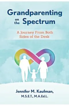 Grandparenting on the Spectrum: A Journey From Both Sides of the Desk