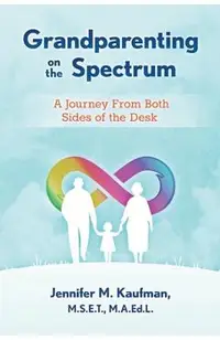 Grandparenting on the Spectrum: A Journey From Both Sides of the Desk