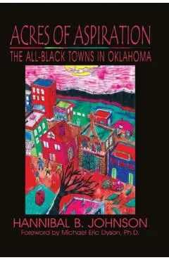 Acres of Aspiration: The All-Black Towns of Oklahoma