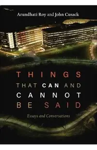Things That Can and Cannot Be Said: Essays and Conversations