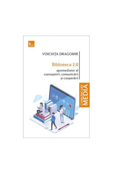 Biblioteca 2.0 - Paperback brosat - Voichița Cristina Dragomir