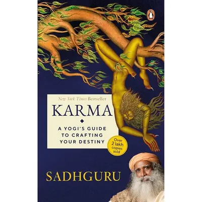 Karma A Yogi's Guide to Crafting Your Destiny NEW YORK TIMES, USA TODAY, and PUBLISHERS WEEKLY BESTSELLER , Must-Read Book on Spirituality and Self-improvement by Sadhguru
