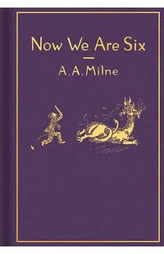 Now We Are Six: Classic Gift Edition