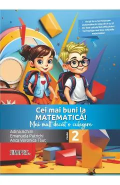 Cei mai buni la matematica! - Clasa 2 - Mai mult decat o culegere