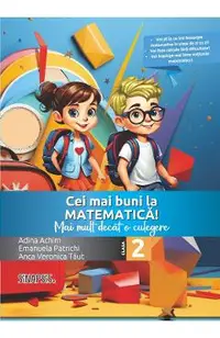 Cei mai buni la matematica! - Clasa 2 - Mai mult decat o culegere