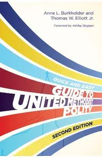 The Quick and Easy Guide to United Methodist Polity Second Edition -