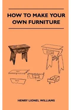 How To Make Your Own Furniture