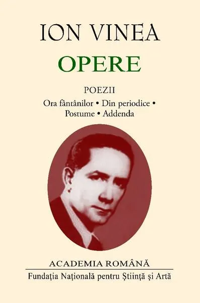 Ion Vinea. Opere. Poezii - Hardcover - Academia Română, Ion Vinea