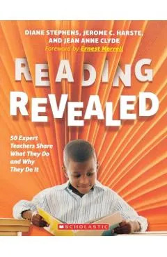 Reading Revealed: 50 Expert Teachers Share What They Do and Why They Do It