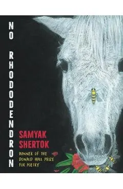 No Rhododendron: Poems