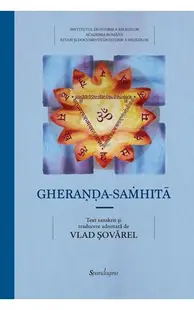 Gheraṇḍa-saṁhitā - Compendiul de Yoga a lui Gheraṇḍa - Hardcover - Vlad Sovarel