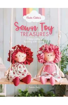 Anita Catita's Sewn Toy Treasures: 15 Easy Patterns Bursting with Charm