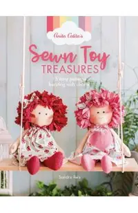 Anita Catita's Sewn Toy Treasures: 15 Easy Patterns Bursting with Charm