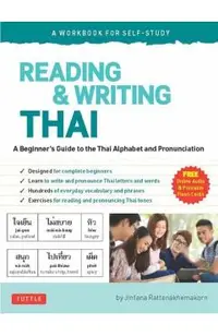 Reading & Writing Thai: A Workbook for Self-Study: A Beginner's Guide to the Thai Alphabet and Pronunciation (Free Online Audio and Printable Flash Ca