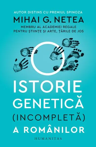 O istorie genetică (incompletă) a românilor - Paperback brosat - Mihai G. Netea