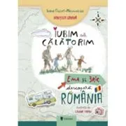 Iubim sa calatorim. Ema si Eric descopera Romania