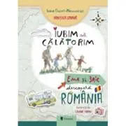 Iubim sa calatorim. Ema si Eric descopera Romania