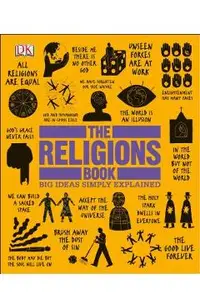 The Religions Book: Big Ideas Simply Explained