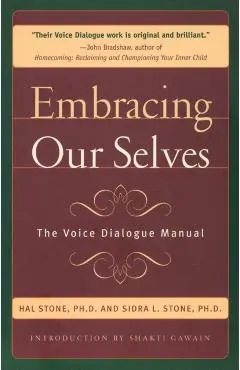 Embracing Ourselves: The Voice Dialogue Manual