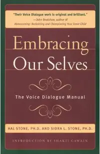 Embracing Ourselves: The Voice Dialogue Manual