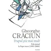Trupul stie mai mult. Fals jurnal la Pupa russa (1993-2000)