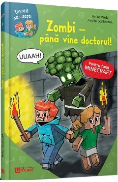 Minecraft. Zombi: Pana vine doctorul!