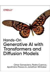 Hands-On Generative AI with Transformers and Diffusion Models