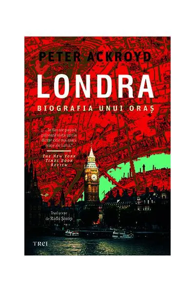 Londra. Biografia unui oraș - Paperback brosat - Peter Ackroyd