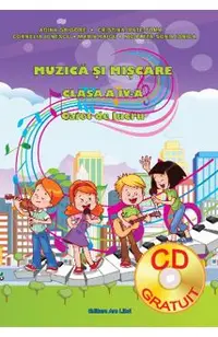 Muzica si miscare - Clasa 4 - Caiet de lucru + CD - Adina Grigore, Cristina Ipate-Toma, Cornelia Ionescu, Maria Raicu, Nicoleta-Sonia Ionica