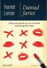 Dansul furiei. Ghid pentru femeile care vor sa schimbe tiparul propriilor relatii