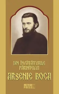 Din învățăturile Părintelui Arsenie Boca - Paperback brosat - Arsenie Boca