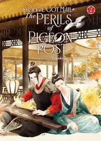 You've Got Mail: The Perils of Pigeon Post - Fei Ge Jiao You Xu Jin Shen, Vol. 2 (Novel)