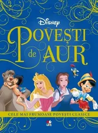 Disney. Povești de aur. Cele mai frumoase povești clasice - Paperback brosat - Disney