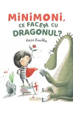 Minimoni, ce facem cu dragonul?
